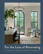FOR THE LOVE OF RENOVATING