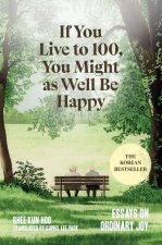 IF YOU LIVE TO 100 YOU MIGHT AS WELL BE