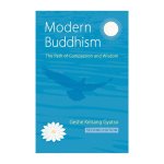 MODERN BUDDHISM: THE PATH OF COMPASSION AND WISDOM