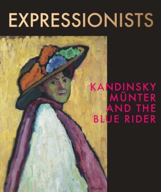 Expressionists: Kandinsky, Munter and the Blue Rider