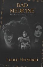 Bad Medicine: Rules of Magic, Volume 1