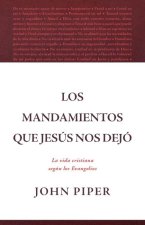Los Mandamientos Que Jesúa Nos Dejó La Vida Cristiana Según Los Evangelios (All That Jesus Commanded)