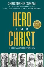 Hero For Christ: A Social Justice Devotional
