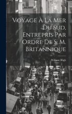 Voyage ? La Mer Du Sud, Entrepris Par Ordre De S. M. Britannique