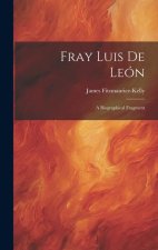 Fray Luis de León: A Biographical Fragment