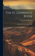 The St. Lawrence River: Historical, Legendary, Picturesque