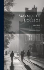 Maynooth College: Its Centenary History