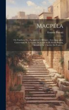 Macpéla: Ou Tombeau Des Patriarches ? Hébron: Avec Appendice Concernant M. Le Comte De Vogüé & M. Ernest Renan, Membres De L'in