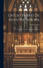 Oficio Parvo De Nuestra Se?ora: Puesto En Castellano, Ilustrado Con Notas