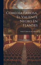 Comedia Famosa, El Valiente Negro En Flandes