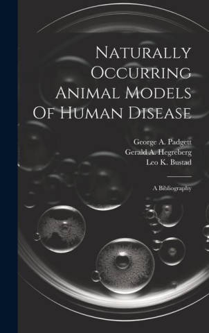 Naturally Occurring Animal Models Of Human Disease: A Bibliography