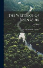 The Writings Of John Muir: My First Summer In The Sierra