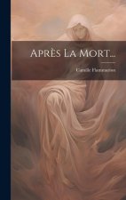 Apr?s La Mort...