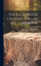 The Illustrated Crochet Collar Book