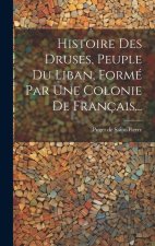 Histoire Des Druses, Peuple Du Liban, Formé Par Une Colonie De Français...