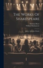 The Works Of Shakespeare: Romeo And Juliet. Hamlet