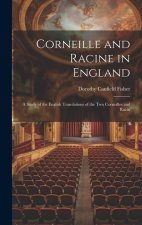 Corneille and Racine in England: A Study of the English Translations of the Two Corneilles and Racin