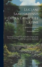 Luciani Samosatensis Opera Graece Et Latine: Necyomantia. Contemplantes. De Sacrificiis. Vitarum Auctio. Piscator Sive Revivisc. Cataplus Sive Tyrannu