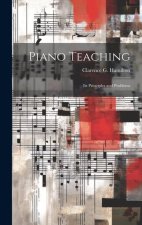 Piano Teaching: Its Principles and Problems