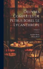 Oeuvres compl?tes de Petrus Borel Le Lycanthrope; Volume 3