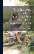 The Second Reader, Designed For The Use Of Primary Schools