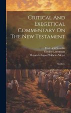 Critical And Exegetical Commentary On The New Testament: Matthew