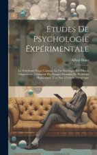 Etudes De Psychologie Expérimentale: Le Fétichisme Dans L'amour, La Vie Psychique Des Micro-organismes, L'intensité Des Images Mentales, Le Probl?me H