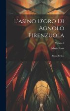 L'asino D'oro Di Agnolo Firenzuola: Studio Critico; Volume 2