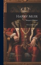 Harry Muir: A Story of Scottish Life