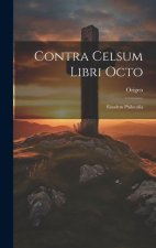 Contra Celsum Libri Octo: Eiusdem Philocalia