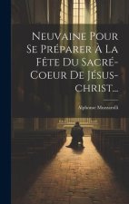 Neuvaine Pour Se Préparer ? La F?te Du Sacré-coeur De Jésus-christ...