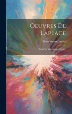 Oeuvres De Laplace: Traité De Mécanique Céleste...