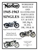 NORTON 1945-1963 SINGLE CYLINDER S.V. & O.H.V. 16H, Big 4, 18, ES2, 19R, 19S, & 50 WORKSHOP MANUALS & ILLUSTRATED PARTS LISTS