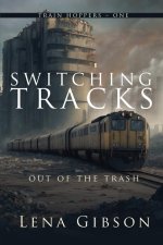 Switching Tracks: Out of the Trash