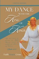 My Dance with the King of Kings