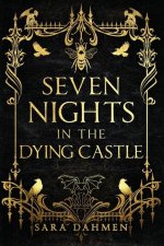 Seven Nights in the Dying Castle