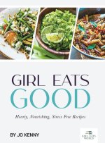 Girl Eats Good: hearty, nourishing, stress free recipes