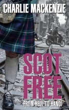 Scot Free: From Hell to Hanoi