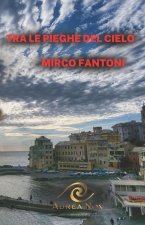 Tra le pieghe del cielo: Storia di un genovese