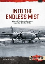 Into the Endless Mist: Volume 2 - The Aleutian Campaign, September 1942-March 1943