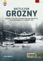 Battle for Grozny: Volume 2 - The First Chechen War and the Battle of 31 December 1994-January 1995