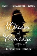 Dream of Courage: Facing Fear Head On