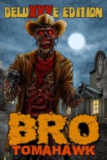 Bro Tomahawk: Deluxxxe Edition