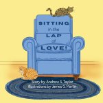Sitting in the Lap of Love!