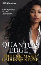 Quantum Edge: The Enigma Of Ladonna Stone