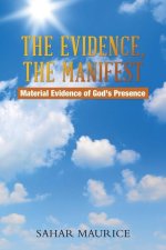 The Evidence, The Manifest: Material Evidence of God's Presence