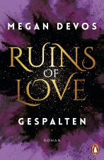 Ruins of Love - Gespalten (Grace & Hayden 2)