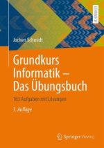 Grundkurs Informatik - Das Übungsbuch