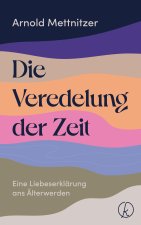 Die Veredelung der Zeit