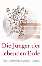 Die Jünger der lebenden Erde